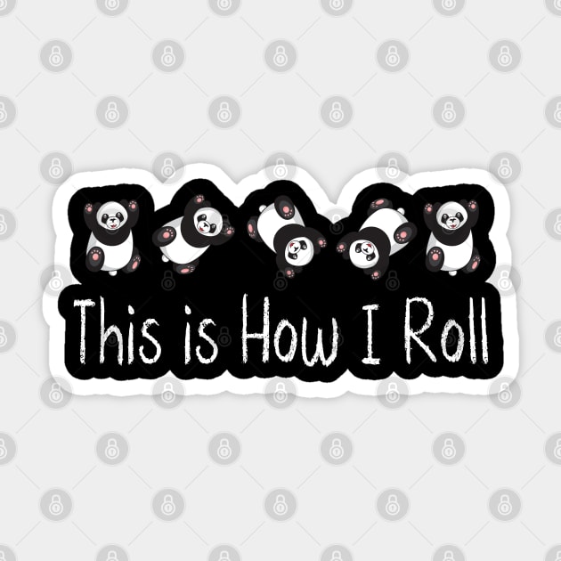 Funny Little Baby Bear Panda Gifts Tee This Is How I Roll Costume Sticker by Printofi.com